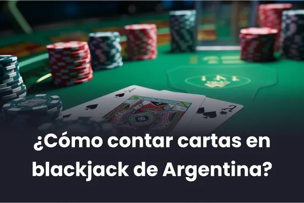 Cómo contar cartas en blackjack de Argentina