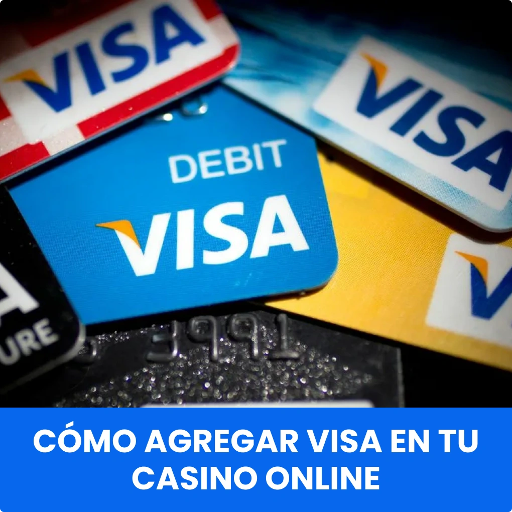 Cómo agregar visa en tu casino online